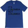 it's colombia not columbia T-Shirt