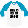 this is how we 3/4 Sleeve Shirt