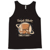 take it easy Tank Top