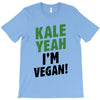 Kale Yeah I'm Vegan! T-Shirt