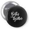 better together 3 Pin-back button