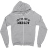 you had me at merlot Zipper Hoodie