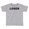 loser Toddler T-shirt