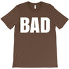 bad (2) T-Shirt