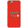 I HATE YOU iPhone 6/6s Case