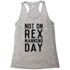 rex manning day Racerback Tank