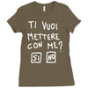ti vuoi mettere con me Ladies Fitted T-Shirt