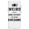 Weird Is A Side Effect Of Being Awesome Samsung Galaxy S8 Plus