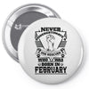 Never Underestimate Dog Rescuer Who Was Born February Pin-back button