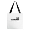 i like halloween day Tote Bags