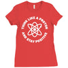 think like a proton and stay positive Ladies Fitted T-Shirt