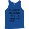 if youre reading this its white and gold Tank Top