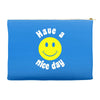 have a nice day Accessory Pouches
