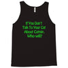 if you don't talk to your cat about cat nip who will Tank Top
