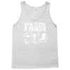how to kill a zombie funny zombie apocalypse undead t dead shoot Tank Top