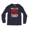 why is the carpet wet todd Long Sleeve Shirts