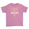 I Can I Will End Of The Story Youth Tee