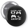 choose your weapon gamer finny retro Pin-back button