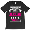 I've Been Called A Lot Of Names But Aunt Is My Favorite T-Shirt