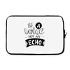 be a voice not an echo Laptop sleeve