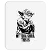 my yoda shirt, this is Mousepad