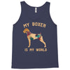my boxer is my world Tank Top