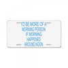 morning person License Plate