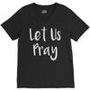let us pray V-Neck Tee