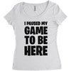 i paused my game to be here Women's Triblend Scoop T-shirt
