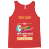 walk away i have anger issues Tank Top