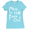 chill the fuck out Ladies Fitted T-Shirt