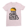 This Girl Loves Tacos Ladies Fitted T-Shirt