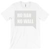 no ban no wall T-Shirt