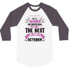all women created equal but the best born in October 3/4 Sleeve Shirt