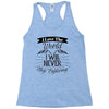 i love the world i will never stop exploring Racerback Tank