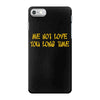 me not love iPhone 7 Case