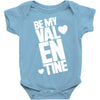 Be my valentine Baby Onesie