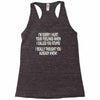 called you stupid Racerback Tank
