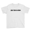 guess i have no choice Youth Tee