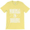 normal is boring tie dye T-Shirt