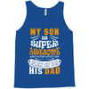 My Son Is Super Awesome His Dad Tank Top