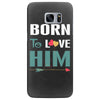 Born To Love Him (Born To Love Her &ndash; Born To Love Him Couples Design Samsung Galaxy S7 Edge