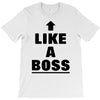 like a boss T-Shirt