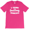 i found this humerus T-Shirt