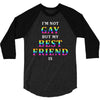 I'M Not Gay But My Best Friend Is 3/4 Sleeve Shirt