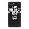 I Am The Best Father's Day Gift Ever Boy iPhone 7 Plus Case