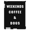 weekends coffe and dogs white back iPad 3 and 4 Case