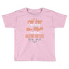 pop pop the man the myth best pop pop ever Toddler T-shirt