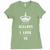 Don't Be Jealous Just Because Look This Good At 70 Ladies Fitted T-Shirt