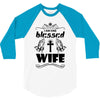 I Am One Blessed Wife 3/4 Sleeve Shirt